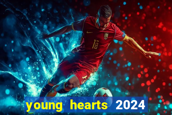 young hearts 2024 assistir online dublado